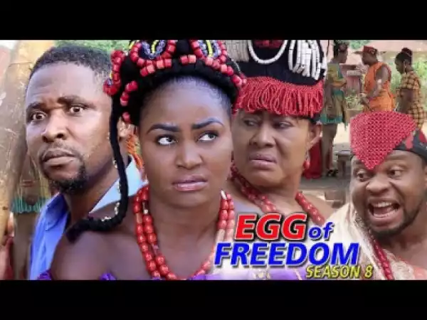 Egg Of Freedom Season 8 - 2019 Nollywood Movie